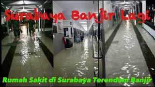 Detik-detik Banjir di Surabaya Merendam Sejumlah Rumah Sakit