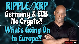 Xrp Ripple News: Germany & Ecb No Crypto?! What's Going On In Europe?!! !