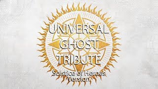 #MOTW Universal Ghost Tribute Redux - Solstice of Heroes Version