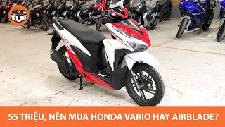 55 triệu, nên mua Honda Vario 150 nhập khẩu hay Honda AirBlade 150 ABS lắp ráp? |Yêu Xe|
