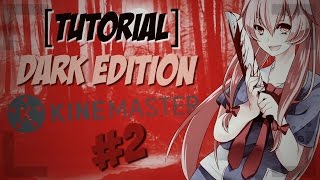 [Tutorial] Dark Edition - KineMaster #T2