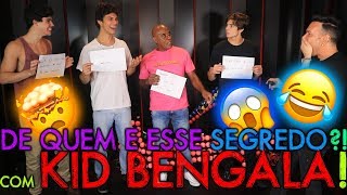 DE QUEM É O SEGREDO??  COM KID BENGALA!! | #MatheusMazzafera