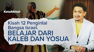 #KataAlkitab | Kisah 12 Pengintai Bangsa Israel, Belajar Optimisme Dari Kaleb dan Yosua