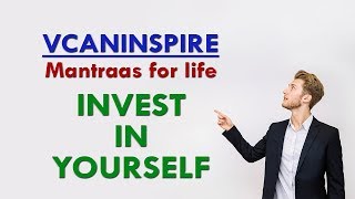 Invest In Yourself : अपने ऊपर विनियोग करें| Personality Development| vcaninspire|