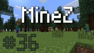 MineZ - Episode 36
