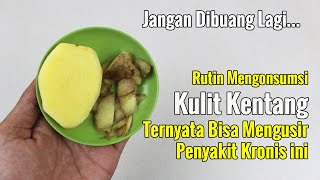 BARU TERUNGKAP... KULIT KENTANG TERNYATA BISA MEMBASMI MASALAH INI
