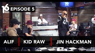 16 BARIS | EP05 | Alif, Kid Raw & Jin Hackman