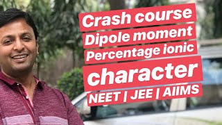 Dipole moment & Percentage Ionic character || Bonding-7 ||  NEET || JEE mains - 2018