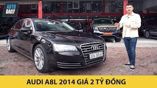 Mua xe ô tô cũ - Audi A8L 2014 tầm 2 tỷ có nên XUỐNG TIỀN?