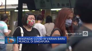 REV Waspada! Covid-19 Varian Baru Muncul di Singapura