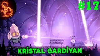 Hollow Knight Türkçe Bölüm 17 | Kristal Gardiyan | #hollowknight