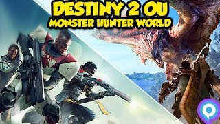 DESTINY 2 ET MONSTER HUNTER WORLD, LEQUEL FARMER? #Gamescom2017