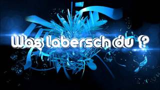 Was Labersch du ? Hardstyle Remix