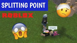 MY BODY IS SPLIT IN HALF! - Splitting Point on Roblox