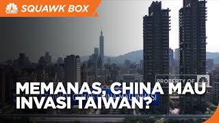 Memanas, Taiwan Was-Was di Invasi China