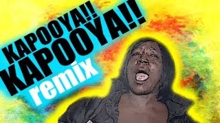 KAPOOYA! Autotune Remix (Original)