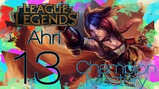 League of Legends | Champion Mastery | Ahri #13 | [HD+] | Let's Play LoL