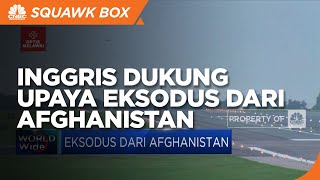 Inggris Dukung Upaya Eksodus dari Afghanistan