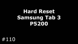 Сброс настроек Samsung Таб 3 P5200 (Hard Reset Samsung Tab 3 P5200)