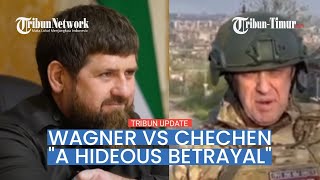 Chechen Leader Ramzan Kadyrov called the insurrection by Wagner's chief a 'hideous betrayal