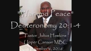"War and Peace!" Deuteronomy 20:1-4 (Pastor Hawkins), 11.6.2016