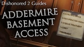 Dishonored 2: How to Get to the Addermire Institute Basement (Mission 3 Rune Guide)