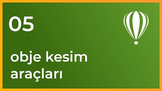 Corel Draw Dersleri - 5 - Obje Kesim Araçları