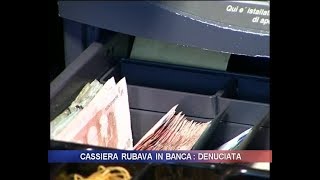 Cassiera rubava in banca denunciata