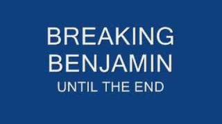 Breaking Benjamin - Until the End