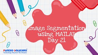 Image Segmentation using Matlab-Day21