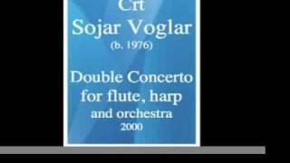 Črt Sojar Voglar (b. 1976) : Double concerto for flute, harp and orchestra (2000)