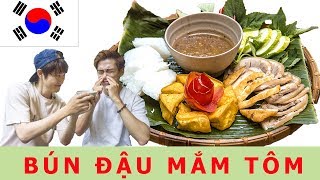 Phản ứng của người Hàn lần đầu ăn "Bún đậu mắm tôm" Việt Nam!!