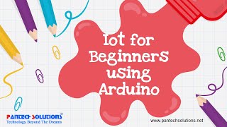 IoT for Beginners using Arduino- Part 2 -Sairam Institute of Technology