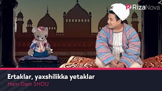 Ham Dam SHOU - Ertaklar, yaxshilikka yetaklar (hajviy ko'rsatuv)