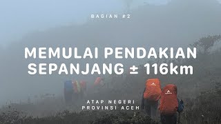 GUNUNG LEUSER - Atap Negeri Aceh #2