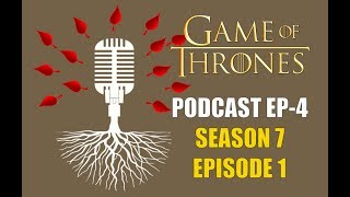 Game of Thrones Podcast w/RedTeamReview Ep.4: Season 7 Episode 1 Dragonstone