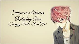 Submissive Admirer/Stalker Roleplay Asmr