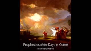 Prophecies of the Days to Come 02 End of the Kali Yuga Gnostic Audio Lecture