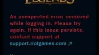 League Of Legends FIX "An unexpected error occurred while logging in..." Solution