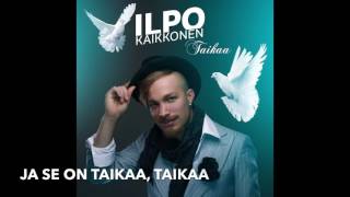 Ilpo Kaikkonen - Taikaa (Lyrics)