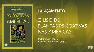 Lançamento “O Uso de Plantas  Psicoativas nas Américas”