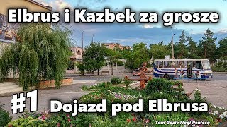Elbrus i Kazbek za grosze - #1 Dojazd pod Elbrusa