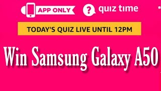Amazon Quiz Answers Today | Win Samsung Galaxy A50 | 12 May 2019