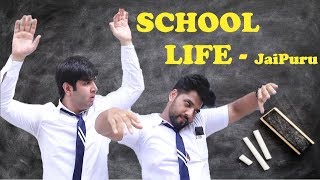 SCHOOL LIFE || JaiPuru