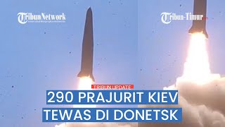 Serangan Rudal Rusia Fokus ke Depot BBM dan Gudang Senjata Ukraina, 290 Prajurit Kiev Ikut Gugur