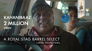 KAHANIBAAZ I ASHISH VIDYARTHI I BARREL SELECT LARGE SHORT FILMS