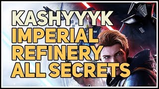 All Secrets Imperial Refinery Kashyyyk Star Wars