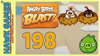 Angry Birds Blast Level 198 - 3 Stars Walkthrough, No Boosters