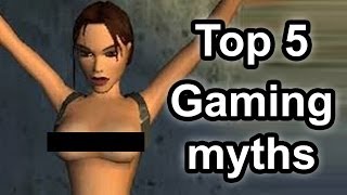 Top 5 - Myths in gaming