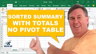 Sorted Summary Report WIth Totals In Excel Without A Pivot Table - 2487